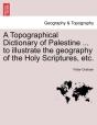A Topographical Dictionary Of Palestine - Preview