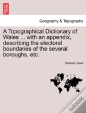 A Topographical Dictionary Of Wales ...
