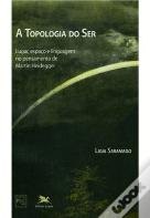 A Topologia do Ser Lugar, Espaço e Linguagem No Pensamento de Heidegger
