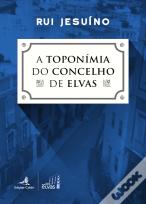 A Toponímia do Concelho de Elvas