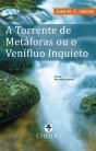 A Torrente das Metáforas ou o Venífluo Inquieto - Preview