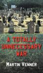 A Totally Unnecessary War - Preview