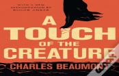 A Touch Of The Creature