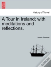 Capa do artigo A Tour In Ireland; With Meditations And Reflections.