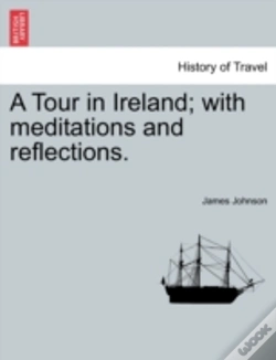 Capa do artigo A Tour In Ireland; With Meditations And Reflections.