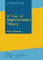 A Tour Of Representation Theory - Preview