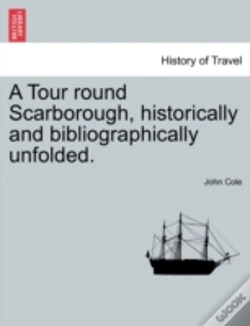 Capa do artigo A Tour Round Scarborough, Historically And Bibliographically Unfolded.