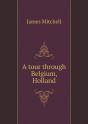 A Tour Through Belgium, Holland - Preview