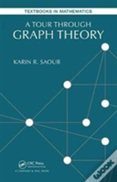 A Tour Through Graph Theory