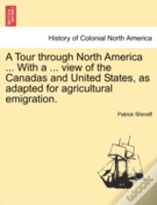 Capa do artigo A Tour Through North America ... With A ... View Of The Canadas And United States, As Adapted For Agricultural Emigration.
