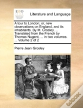 A Tour To London; Or, New Observations O