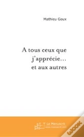 A Tous Ceux Que J'Apprécie... Et Aux Autres