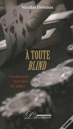 Capa do artigo À Toute Blind ; Confessions D'Un Pro Du Poker
