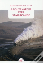 À Toute Vapeur Vers Samarcande