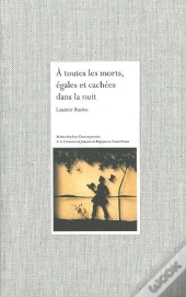 À Toutes Les Morts, Égales Et Cachées Dans La Nuit