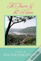 A Town By The River