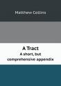 A Tract A Short, But Comprehensive Appendix - Preview