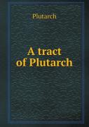 A Tract Of Plutarch