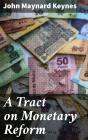 A Tract On Monetary Reform - Preview