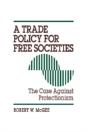 A Trade Policy For Free Societies - Preview