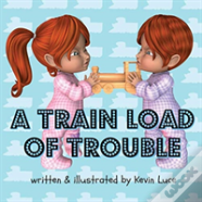A Train Load Of Trouble
