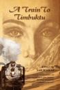 A Train To Timbuktu - Preview