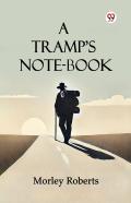 A Tramp'S Note-Book (Edition1)