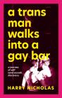 A Trans Man Walks Into A Gay Bar - Preview