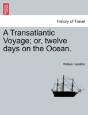 A Transatlantic Voyage; Or, Twelve Days On The Ocean. - Preview