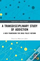 A Transdisciplinary Study Of Addiction