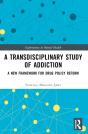 A Transdisciplinary Study Of Addiction - Preview