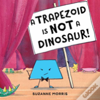 A Trapezoid Is Not A Dinosaur!