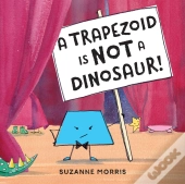 A Trapezoid Is Not A Dinosaur!