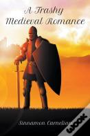 A Trashy Medieval Romance