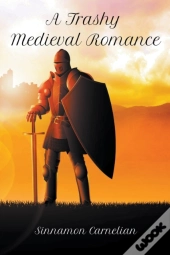 A Trashy Medieval Romance