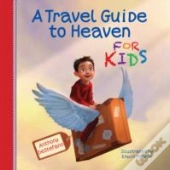 A Travel Guide To Heaven For Kids