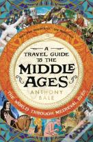 A Travel Guide To The Middle Ages