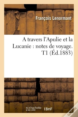 Capa do artigo A Travers L Apulie Et La Lucanie T.1 1883