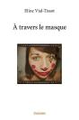 À Travers Le Masque - Preview