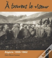 Capa do artigo À Travers Le Viseur ; Algérie, 1955-1962