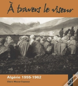 Capa do artigo À Travers Le Viseur ; Algérie, 1955-1962