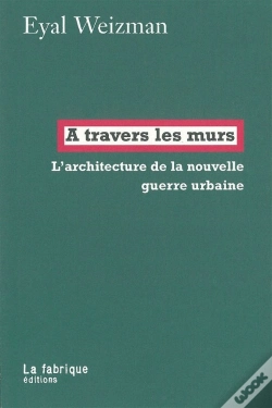 Capa do artigo À Travers Les Murs ; Architecture De La Nouvelle Guerre Urbaine