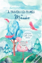 A Travers Les Plumes De Maneo