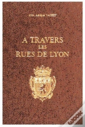 A Travers Les Rues De Lyon.