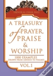 A Treasury Of Prayer, Praise & Worship Vol.1