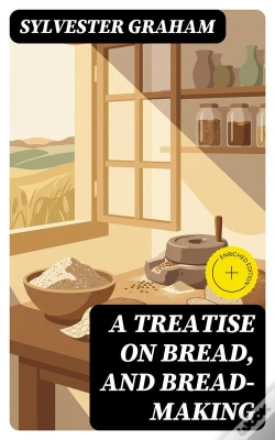 Capa do artigo A Treatise On Bread, And Bread-Making