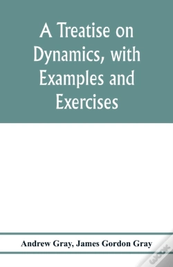 Capa do artigo A Treatise On Dynamics, With Examples And Exercises