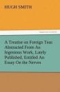 A Treatise On Foreign Teas Abstracted From An Ingenious Work, Lately Published, Entitled An Essay On The Nerves - Preview