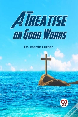 Capa do artigo A Treatise On Good Works