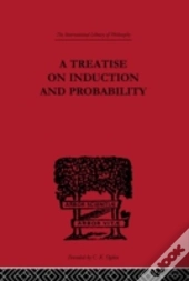 A Treatise On Induction And Probability